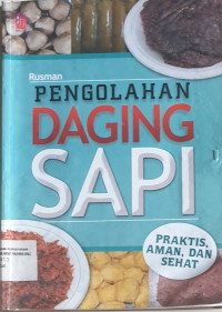 Pengolahan daging sapi praktis, aman, dan sehat