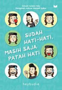 Sudah hati-hati masih saja patah hati