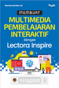 Membuat Multemedia Pembelajaran Interaktif dengan Lectora Inspire