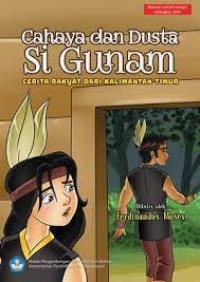 Cahaya dan dusta si gunam cerita rakyat dari kalimantan timur