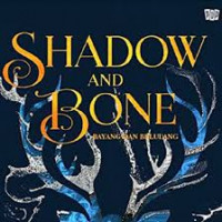 Shadow and bone (bayang dan belulang)