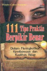 111 tips praktis berpikir benar  (dalam meningkatkan kewibawaan kualitas hidup)