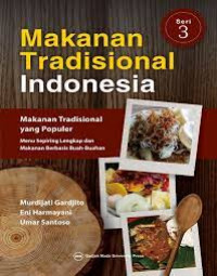 Makanan Tradisional Indonesia Seri: 3 Makanan Tradisonal Yang Paling Populer