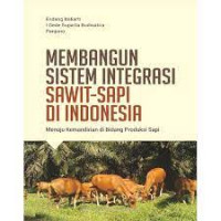 Membangun sistem integrasi sawit-sapi di indonesia