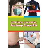 Sebaiknya anda tahu tentang penyakit