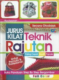 Jurus kilat teknik rajutan paling cepat, kreatif, populer secara otodidak