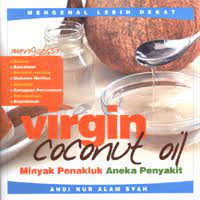 Mengenal lebih dekat virgin coconut oil