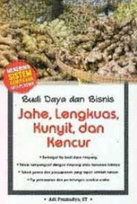 Budi daya dan bisnis jahe, lengkuas, kunyit, dan kencur