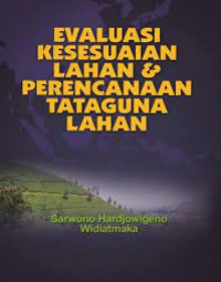 Evaluasi kesesuaian lahan dan perencanaan tataguna lahan