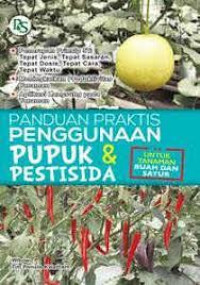 Panduan praktis penggunaan pupuk dan pestisida (untuk tanaman buah dan sayur)