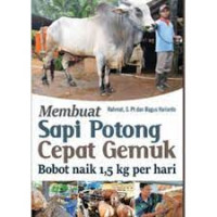 Membuat sapi potong cepat gemuk bobot naik 1,5kg per hari