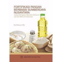 Fortifikasi pangan berbasis sumberdaya nusantara (upaya mengatasi masalah defisien zat gizi mikro di indonesia)