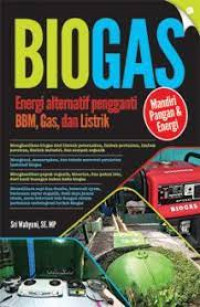 Biogas energi alternatif pengganti BBM, Gas, dan Listrik